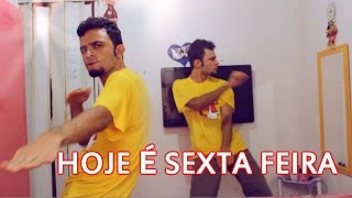 HOJE É SEXTA FEIRA [upl. by Most421]