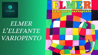 Favolatore audiofiabe  63  Elmer lelefante variopinto [upl. by Atinnod]