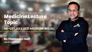 INICET JULY 2021  22 Recall Questions in Medicine  Dr Thameem Saif  DBMCI [upl. by Tecil]