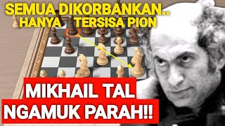 MIKHAIL TAL MENGAMUK MIKHAIL TAL KORBANKAN SEGALANYA [upl. by Ativla]