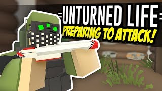 PREPARING TO ATTACK  Unturned Life Roleplay 79 [upl. by Amal]