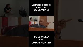 Suspect In Spit Mask Sues Cop Watch Till End shorts judgeporter [upl. by Trbor]