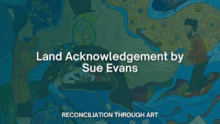 Land Acknowledgement by Sue Evans [upl. by Sharma375]