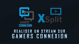 TUTO Réaliser un Stream sur Twitch avec xSplit [upl. by Witherspoon]