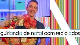 quotGUIRLANDA DE NATAL COM MATERIAIS RECICLADOSquot [upl. by Boote]