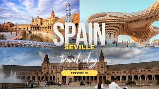 Spain  Seville is the capital city of the Spanish autonomous community of Andalusia x Episode 35 [upl. by Ayanaj]