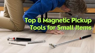 Top 8 Best Magnetic Pickup Tool for Tiny Metals and Small Items  Christmas Gift for Handy Men [upl. by Saylor]