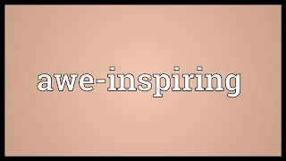 Aweinspiring Meaning [upl. by Hjerpe]