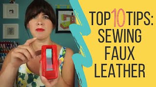 Top 10 Tips For Sewing Faux Leather  How To Sew Leather With A Sewing Machine [upl. by Anurb263]