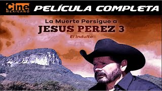 La Muerte Persigue a Jesús Pérez 3 El indulto  Película Completa  Cine Mexicano [upl. by Cawley]