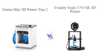 Entina Mini 3D Printer Tina 2 vs Creality Ender 3 V3 SE 🆚 Which is Better for Beginners 🤔 [upl. by Brod]