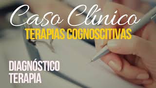 Casos Clínicos sobre la Terapias Cognoscitivas  Trastorno Depresivo Mayor  Terapia de Beck [upl. by Bjork]