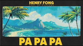 Henry Fong  Pa Pa Pa feat MC Maromba Lyric Video [upl. by Ahsilahs]