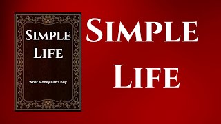 Simple Life  What Money Can’t Buy  FREE Audiobook [upl. by Tfat823]