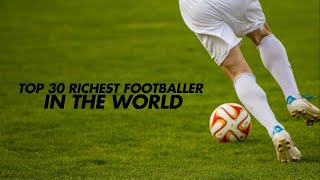 Richest footballers in the world [upl. by Quickel]