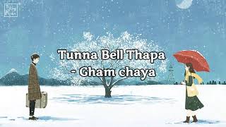 Tunna Bell Thapa  Gham chaya lyrics video [upl. by Yrrad]