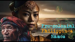 Precolonial Philippine Names used by Indigenous Group [upl. by Dearden961]