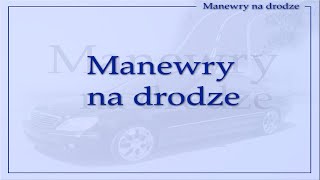 MANEWRY NA DRODZE Pełny temat z programu „Nauka Jazdy Abes” [upl. by Mahgirb]