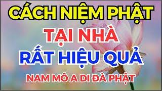 Cách Niệm Phật Tại Nhà  Rất Hiệu Quả  Bạn Nên Thực Hiện  NAM MÔ A DI ĐÀ PHẬT  Thiện Tâm Audio [upl. by Arytahs]