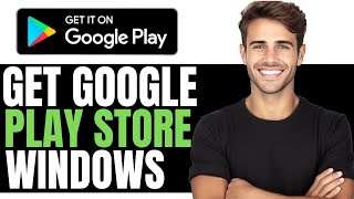 HOW TO GET GOOGLE PLAY STORE ON WINDOWS 2024  EASY GUIDE [upl. by Eadnus]