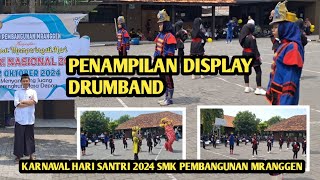 PENAMPILAN DISPLAY DRUMBAND KARNAVAL HARI SANTRI 2024 SMK PEMBANGUNAN MRANGGEN [upl. by Forward]