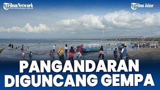 Pangandaran Diguncang Gempa Magnitudo 55 BPBD Langsung Turun ke Kawasan Wisata Begini Situasinya [upl. by Flanders]