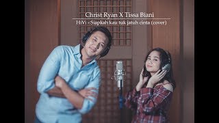 Siapkah Kau Tuk Jatuh Cinta Lagi  Hivi Cover By Tissa Biani amp Christ Ryan TissaBiani [upl. by Atilegna747]