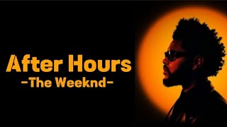 The WeekndAfter Hourslyrics [upl. by Orran]