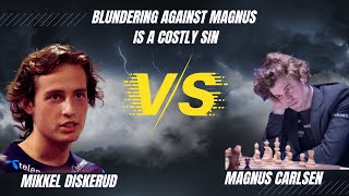 Blundering against Magnus is a costly Sin Mikkel Diskerud vs Magnus Carlsen [upl. by Nottarts]