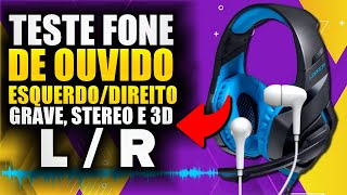 Teste Fone de Ouvido Lado Esquerdo e Direito Grave Stereo e 3D [upl. by Scopp]