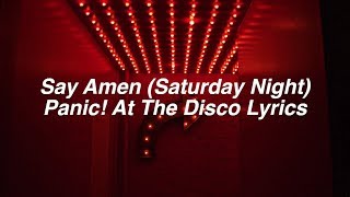 Say Amen Saturday Night  Panic At The Disco Lyrics [upl. by Ydnec]