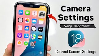 iOS 18 Top Best New Camera Settings for iPhone  Correct iPhone Camera Settings 2024 [upl. by Abba]