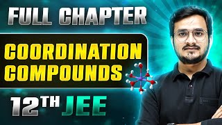 Coordination Compound FULL CHAPTER  Class 12th Inorganic Chemistry  Lakshya JEE [upl. by Letizia]