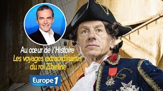 Au cœur de lhistoire Les voyages extraordinaires du roi Zibeline Franck Ferrand [upl. by Murrah]