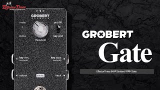 EffectorTimes 940회 Grobert 이펙터 Gate [upl. by Quinn345]