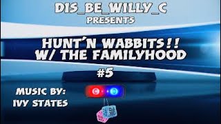 HuntN Wabbits W The Familyhood 5 [upl. by Yenor]