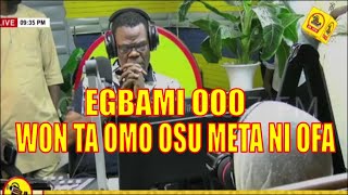 ALABAROMI  EGBAMI OOO WON TA OMO OSU META NI OFA [upl. by Batchelor]