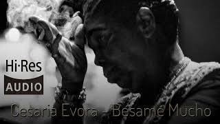 Cesaria Evora  Besame Mucho Hi Res Audio [upl. by Ancelin]