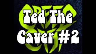 CreepCast Funny Moments Ted The Caver 2 [upl. by Rednaskela679]