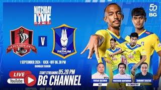 MATCHDAY LIVE REACTION  KHON KAEN UNITED vs BG PATHUM UNITED  THAI LEAGUE 1 202425 MW05 [upl. by Melar]