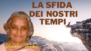 La sfida dei nostri tempi dal libro EGO di Vimala Thakar [upl. by Erehc]