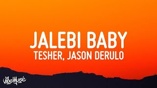 1 HOUR 🕐 Tesher Jason Derulo  Jalebi Baby Lyrics [upl. by Halyak]