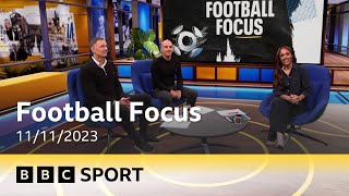 BBC Sport  Football Focus supercut  11112023 [upl. by Ermeena3]