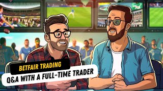 Betfair Trading QampA with a Professional Betfair Trader [upl. by Werby153]