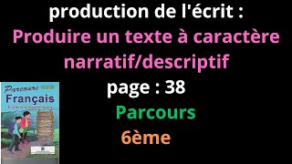 production de lécrit Produire un texte à caractère narratifdescriptifpage  38Parcours6èmeشرح [upl. by Aylat]