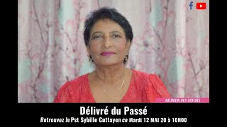 Délivré du passé  Pasteur Sybille Cuttayen [upl. by Ikcin695]