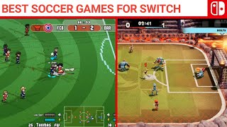 Top 7 Best Soccer Games for Nintendo Switch [upl. by Eveiveneg957]