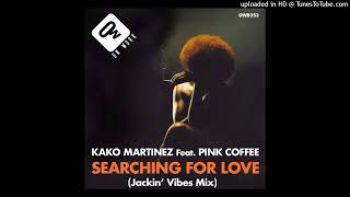 Kako Martinez amp Pink Coffee  Searching for love Jackin Vibes Mix [upl. by Gosselin893]