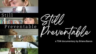 STILL PREVENTABLE TSW Documentary by Briana Banos [upl. by Najram]