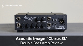 Acoustic Image Clarus SL  Double Bass Amp Review [upl. by Comfort]